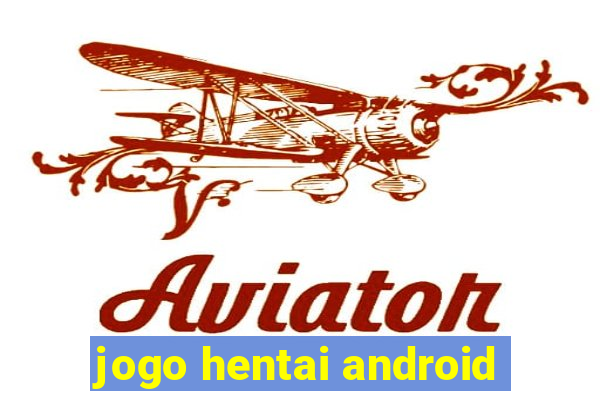 jogo hentai android